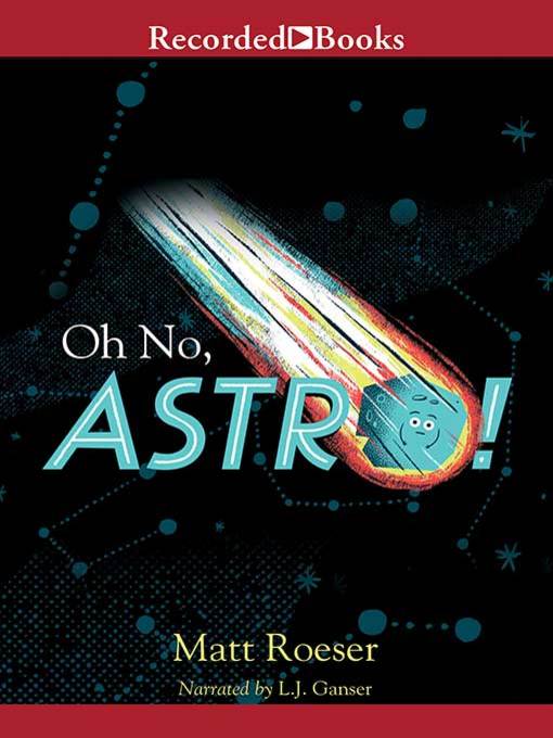 Title details for Oh No, Astro! by Matt Roeser - Available